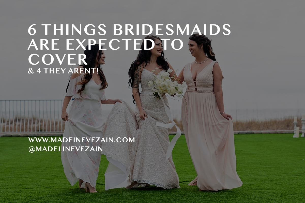 6 Things Bridesmaids are Expected to Cover (& 4 They Aren’t)